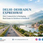 Delhi-Dehradun Expressway: Haridwar & Rishikesh Real Estate